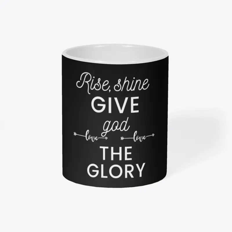 Rise, Shine, Give God the Glory