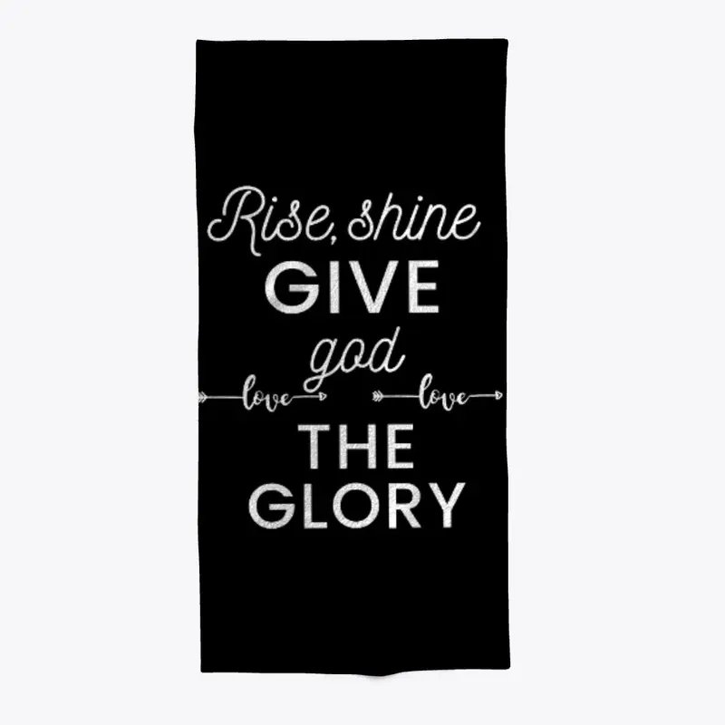 Rise, Shine, Give God the Glory